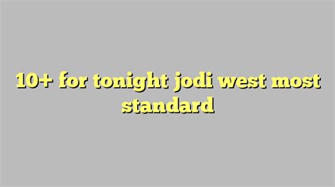 jodi west for tonight